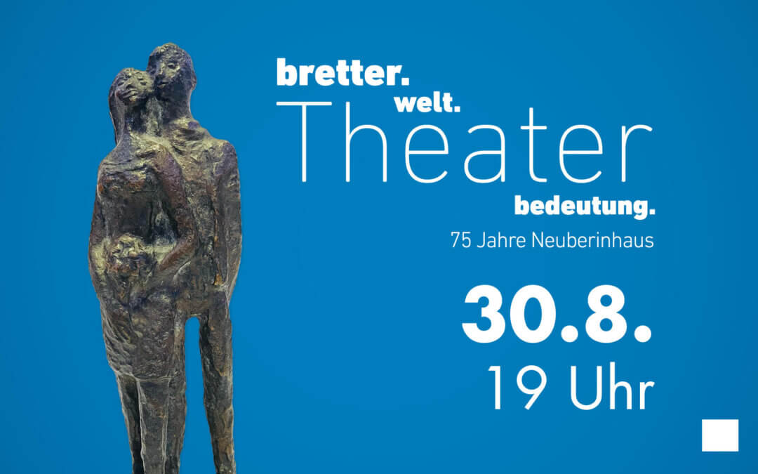 bretter. welt. bedeutung. Theater